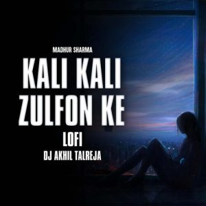 Kali Kali Zulfon Ke Lofi (feat. Madhur Sharma) (2022) Album Art