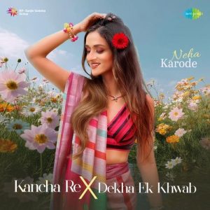 Kancha Re x Dekha Ek Khwab (2025) Album Art