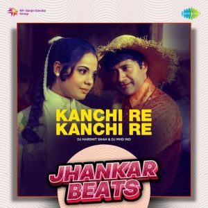 Kanchi Re Kanchi Re – Jhankar Beats (2023) Album Art