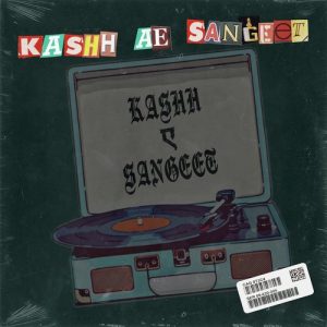 Kashh Ae Sangeet (2020) Album Art