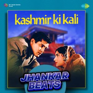 Kashmir Ki Kali – Jhankar Beats (2022) Album Art