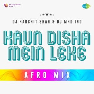 Kaun Disha Mein Leke – Afro Mix