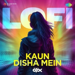 Kaun Disha Mein – LoFi