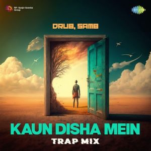 Kaun Disha Mein – Trap Mix