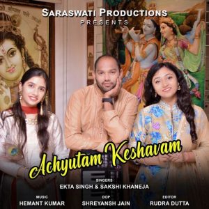 Kaun Kehte Hain Bhagwan Aate Nahi – Achyutam Keshavam