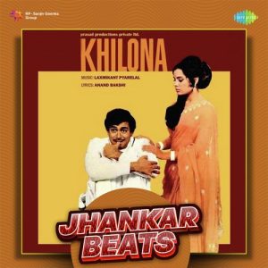 Khilona – Jhankar Beats