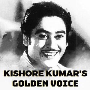 Kishore Kumar’s Golden Voice
