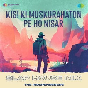 Kisi Ki Muskurahaton Pe Ho Nisar – Slap House Mix (2023) Album Art
