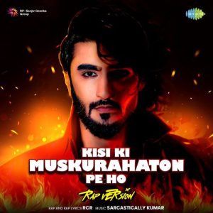 Kisi Ki Muskurahaton Pe Ho – Rap Version (2024) Album Art