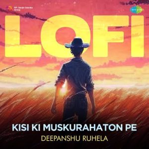 Kisi Ki Muskurahaton Pe – LoFi