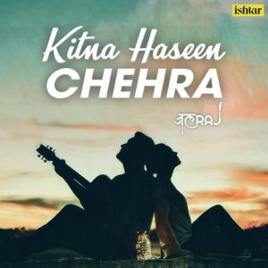 Kitna Haseen Chehra