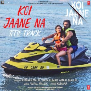 Koi Jaane Na (Title Track) [From “Koi Jaane Na”]