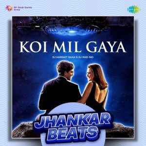 Koi Mil Gaya – Jhankar Beats