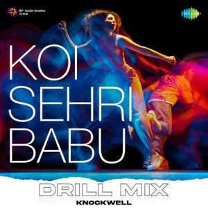 Koi Sehri Babu – Drill Mix