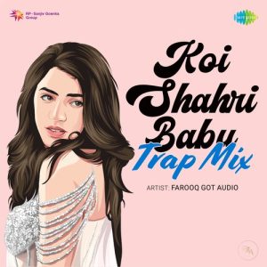 Koi Shahri Babu – Trap Mix (2022) Album Art