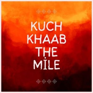 Kuch Khaab the Mile (2025) Album Art