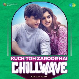 Kuch Toh Zaroor Hai – Chillwave (2023) Album Art