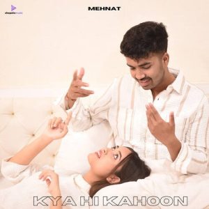 Kya Hi Kahoon (2024) Album Art
