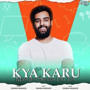 Kya Karu Main Itni Sundar Hu Toh