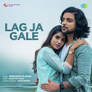 Lag Ja Gale – Siddharth Slathia