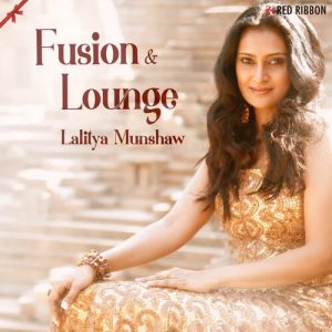 Lalitya Munshaw – Fusion & Lounge