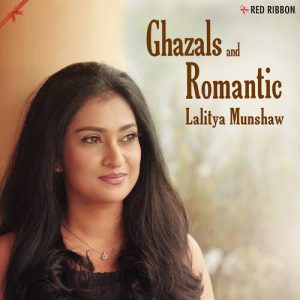 Lalitya Munshaw – Ghazals & Romantic