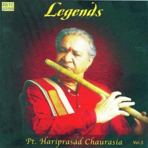 Legends – Pt. Hari Prasad Chaurasia – Vol1