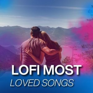Lofi Most Loved Songs (2024) Album Art