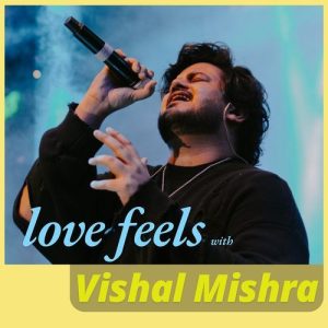 Love Feels with Vishal Mishra (2024) Album Art