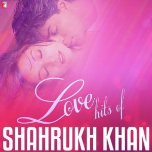 Love Hits Of Shahrukh Khan (2015) Album Art