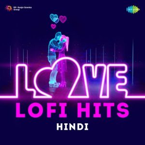 Love Lofi Hits – Hindi (2022) Album Art