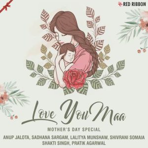 Love You Maa – Mother’s Day Special