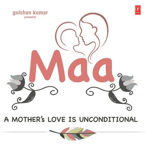 Maa – A Mothers Love Is Unconditional