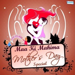 Maa Ki Mahima – Mother’s Day Special