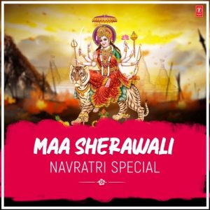 Maa Sherawali – Navratri Special (2022) Album Art
