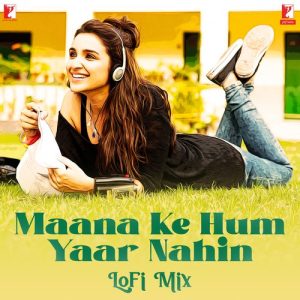 Maana Ke Hum Yaar Nahin – LoFi Mix (2023) Album Art