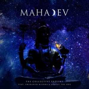 Mahadev (feat. Swaransh Mishra & Akshay The One) (2022) Album Art