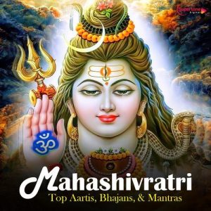 Mahashivratri – Top Aartis, Bhajans & Mantras (2025) Album Art