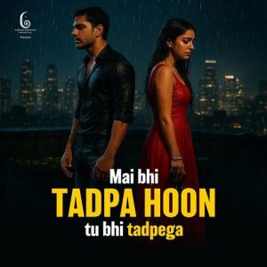 Mai Bhi Tadpa Hoon Tu Bhi Tadpega