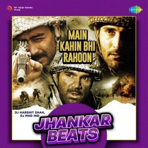 Main Kahin Bhi Rahoon – Jhankar Beats