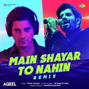Main Shayar To Nahin – Remix