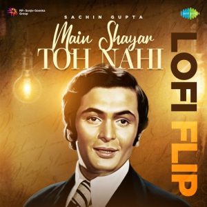 Main Shayar Toh Nahi – Lofi Flip (2023) Album Art