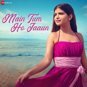 Main Tum Ho Jaaun (2023) Album Art