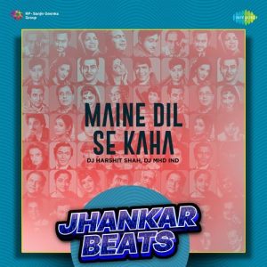 Maine Dil Se Kaha – Jhankar Beats