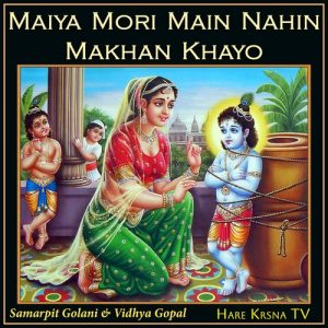 Maiya Mori Main Nahin Makhan Khayo (2023) Album Art