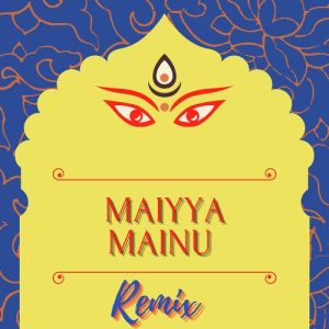 Maiyya Mainu (2022) Album Art