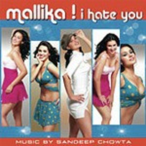 Mallika – I Hate You