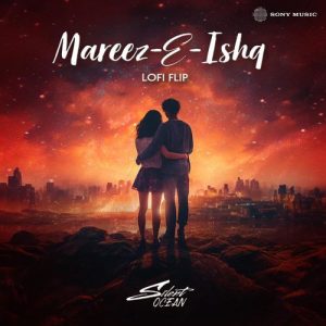 Mareez – E – Ishq (Lofi Flip) (2024) Album Art