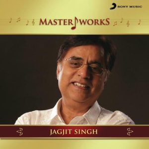 MasterWorks – Jagjit Singh