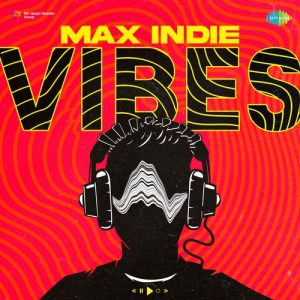 Max Indie Vibes